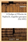 L'Oedipe Et l'?lectre de Sophocle, Trag?dies Grecques Traduites En Fran?ois Avec Des Remarques - Book