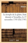 Le Temple de la Gloire, Feste Donn?e ? Versailles, Le 27 Novembre 1745 - Book