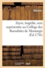Zayre, Trag?die, Sera Repr?sent?e Au Coll?ge Des Barnabites de Montargis : , Pour La Distribution Des Prix Donnez Par S. A. S. Mgr Le Duc d'Orl?ans, Le 29 Aoust 1736 - Book
