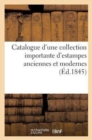 Catalogue d'Une Collection Importante d'Estampes Anciennes Et Modernes, Tableaux : Composant Le Cabinet de M. Robelot, de Bordeaux. Vente 19 Janv. 1846 - Book