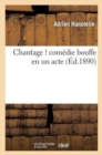 Chantage ! Com?die Bouffe En Un Acte - Book