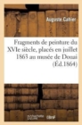 Fragments de Peinture Du Xvie Si?cle, Plac?s En Juillet 1863 Au Mus?e de Douai. Nicaise Ladam : , Chroniqueur Du Xvie Si?cle - Book