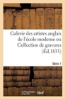 Galerie des artistes anglais de l'ecole moderne ou Collection de gravures. Serie 1 - Book