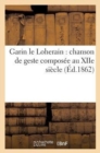 Garin Le Loherain: Chanson de Geste Compos?e Au Xiie Si?cle - Book