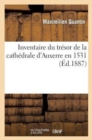Inventaire Du Tr?sor de la Cath?drale d'Auxerre En 1531 - Book