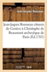 Jean-Jaques Rousseau Citoyen de Geneve A Christophe de Beaumont Archeveque de Paris - Book