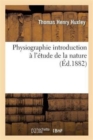 Physiographie Introduction ? l'?tude de la Nature - Book