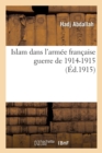 Islam Dans l'Armee Francaise Guerre de 1914-1915 - Book