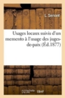 Usages Locaux Suivi d'Un Memento A l'Usage Des Juges-De-Paix Consideres Comme Juges de Simple Police - Book