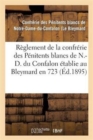 Reglement de la Confrerie Des Penitents Blancs de N.-D. Du Confalon Etablie Au Bleymard : En 1723 (2 Novembre 1895.) - Book