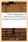 Notice Biographique & Litteraire Sur l'Abbe Etienne Georges de Troyes - Book