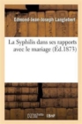 La Syphilis Dans Ses Rapports Avec Le Mariage - Book