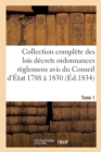 Collection Complete Des Lois Decrets Ordonnances Reglemens Et Avis Du Conseil d'Etat 1788 A 1830 T01 - Book