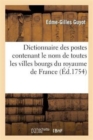 Dictionnaire Des Postes Contenant Le Nom de Toutes Les Villes Bourgs Du Royaume de France - Book