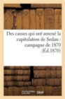 Des Causes Qui Ont Amene La Capitulation de Sedan: Campagne de 1870 2e Ed - Book