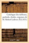 Catalogue Des Tableaux, Portraits, Etudes, Esquisses de M. Robert Lefevre - Book