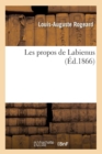 Les Propos de Labienus Pr?c?d?e de l'Histoire d'Une Brochure - Book