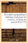 Description Geographique, Historique Et Physique de l'Univers, En Forme de Journal - Book