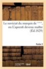 Le Noviciat Du Marquis de ***, Ou l'Aprenti Devenu Maitre. Partie 2 - Book