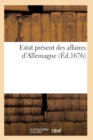 Estat Present Des Affaires d'Allemagne Seconde Partie - Book