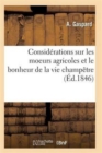 Considerations Sur Les Moeurs Agricoles Et Le Bonheur de la Vie Champetre - Book