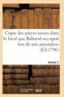 Copie Des Pieces Saisies Dans Le Local Que Baboeuf Occupoit Lors de Son Arrestation Volume 2 - Book