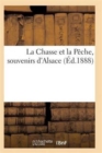 La Chasse Et La Peche, Souvenirs d'Alsace - Book
