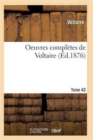 Oeuvres Completes de Voltaire. Tome 42 - Book