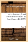 Memoires Complets Et Authentiques Du Duc de Saint-Simon Tome 18 - Book