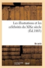 Les Illustrations Et Les Celebrites Du Xixe Siecle. Huitieme Serie 4e Ed - Book