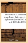 Ministere de la Marine Et Des Colonies Lois, Decrets Janvier 1861 A Avril 1864 - Book