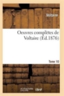 Oeuvres Completes de Voltaire. Tome 10 - Book