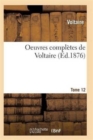 Oeuvres Completes de Voltaire. Tome 12 - Book