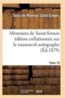 Memoires de Saint-Simon Edition Collationnee Sur Le Manuscrit Autographe Tome 10 - Book