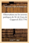 Observations Sur Les Oeuvres Po?tiques de M. de Caux de Cappeval - Book