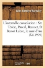 L'Internelle Consolacion: Ste T?r?se, Pascal, Bossuet, St Beno?t Labre, Le Cur? d'Ars - Book