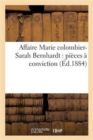 Affaire Marie Colombier-Sarah Bernhardt: Pieces A Conviction - Book