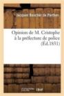 Opinion de M. Cristophe Ou M. Cristophe ? La Pr?fecture de Police - Book