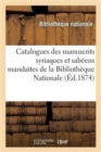 Catalogues Des Manuscrits Syriaques Et Sabeens Mandaites de la Bibliotheque Nationale - Book