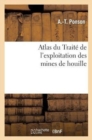 Atlas Du Traite de l'Exploitation Des Mines de Houille - Book