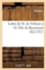 Lettre de M. de Voltaire ? M. ?lie de Beaumont, Avocat Au Parlement, Du 20 Mars 1767 - Book