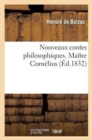 Nouveaux Contes Philosophiques : Ma?tre Corn?lius; Madame Firmiani; l'Auberge Rouge; Louis Lambert - Book