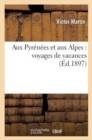 Aux Pyr?n?es Et Aux Alpes: Voyages de Vacances - Book