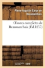 Oeuvres Compl?tes de Beaumarchais, Pr?c?d?es d'Une Notice Sur Sa Vie Et Ses Ouvrages - Book