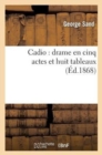 Cadio: Drame En Cinq Actes Et Huit Tableaux - Book