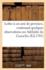 Lettre A Un Ami de Province, Contenant Quelques Observations Sur Adelaide Du Guesclin : , Tragedie de M. de Voltaire - Book