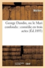 George Dandin, Ou Le Mari Confondu: Com?die En Trois Actes - Book