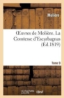 Oeuvres de Moli?re. Tome 9 La Comtesse d'Escarbagnas - Book