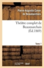 Th??tre Complet de Beaumarchais. T. 1 - Book