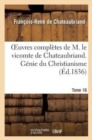 Oeuvres Compl?tes de M. Le Vicomte de Chateaubriand. T. 16, G?nie Du Christianisme. T3 - Book